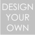 Design Your own